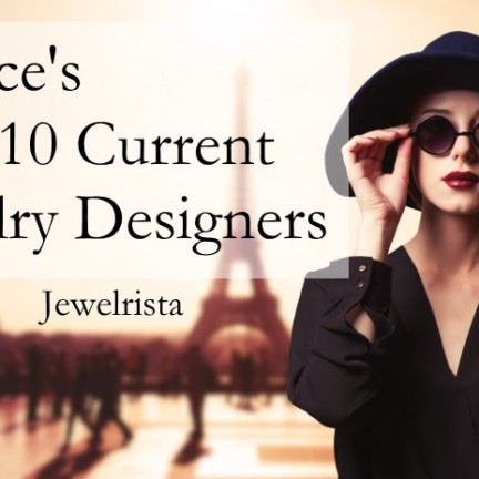 Top 10 French Jewelry Designers Today